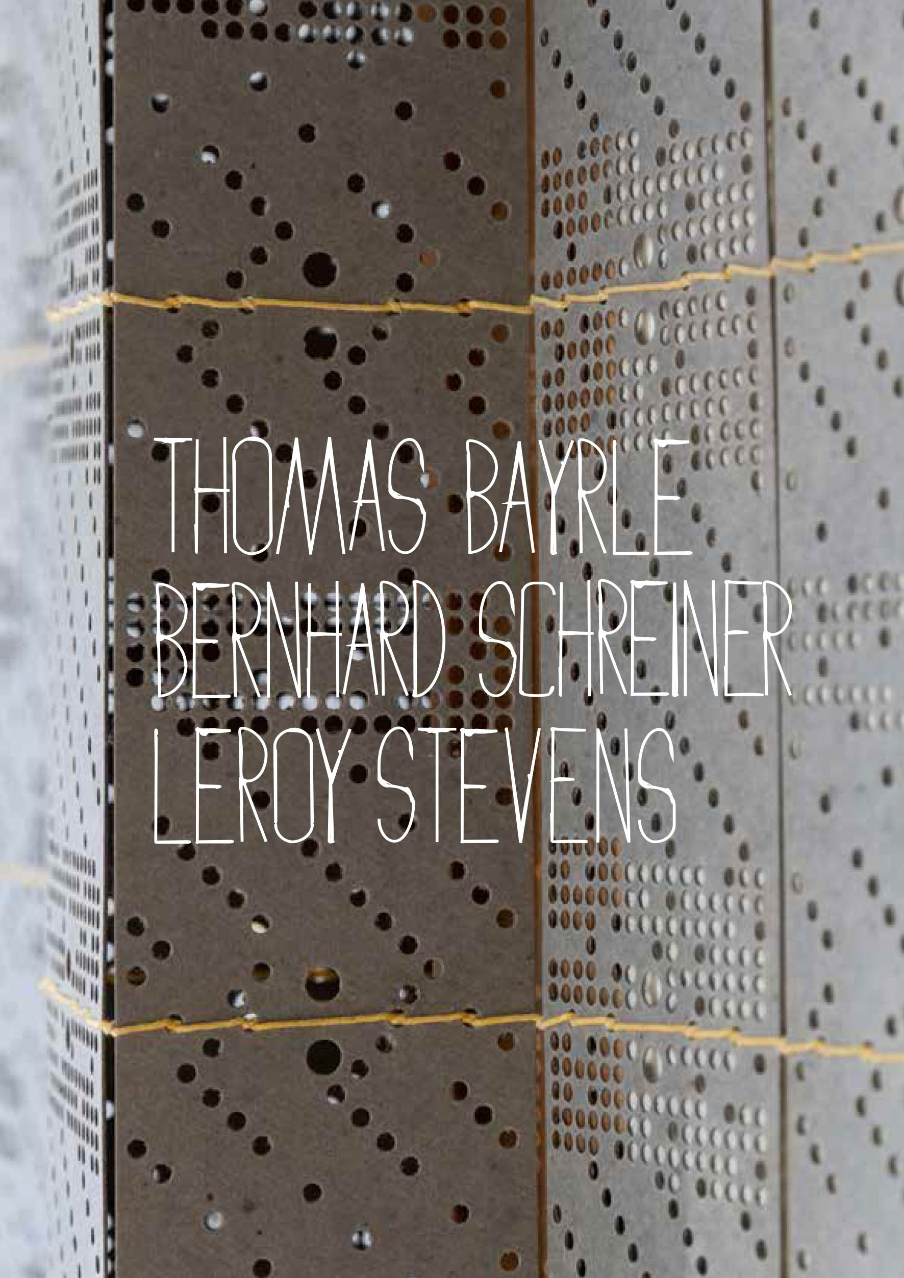 Thomas Bayrle Bernhard Schreiner LeRoy Stevens